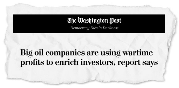 Washington Post: Big oil companies are using wartime profits to enrich investors, report says