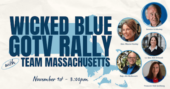 Wicked Blue GOTV Rally with Team Massachusetts.